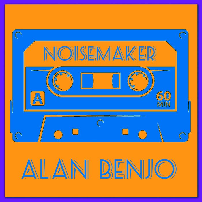 Noisemaker by Alan Benjo on MP3, WAV, FLAC, AIFF & ALAC at Juno Download