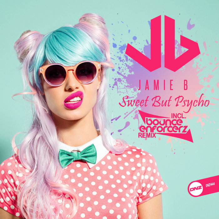 Sweet But Psycho By Jamie B On MP3, WAV, FLAC, AIFF & ALAC At Juno Download