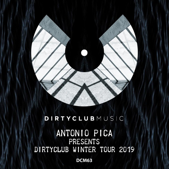 VARIOUS - Antonio Pica Presents Dirtyclub Winter Tour 2019