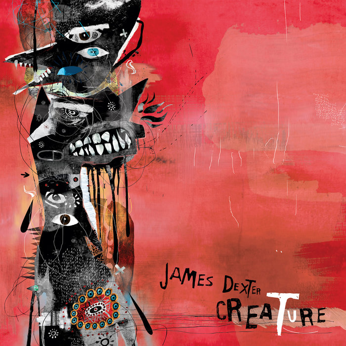 JAMES DEXTER - Creature