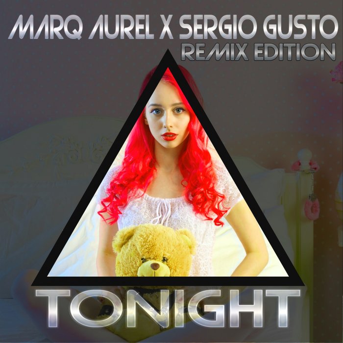 Marq Aurel X Sergio Gusto - Tonight (Remix Edition)