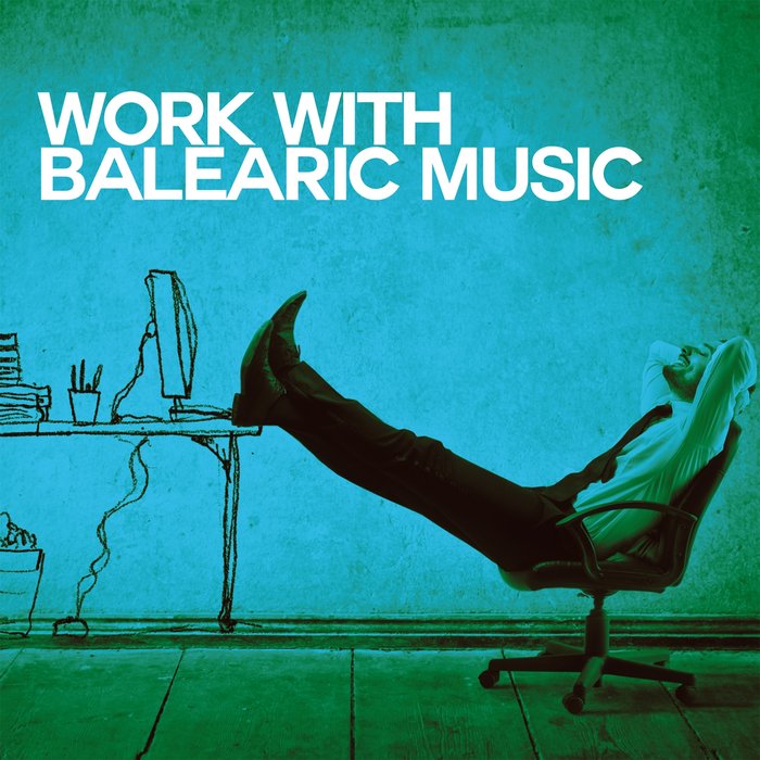 VARIOUS - Work With Balearic Music