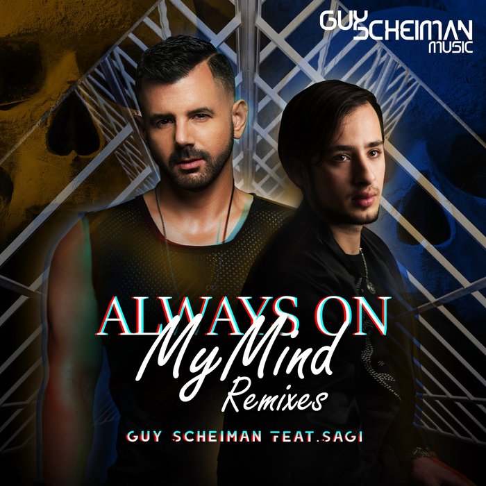 GUY SCHEIMAN feat SAGI - Always On My Mind (Remixes)