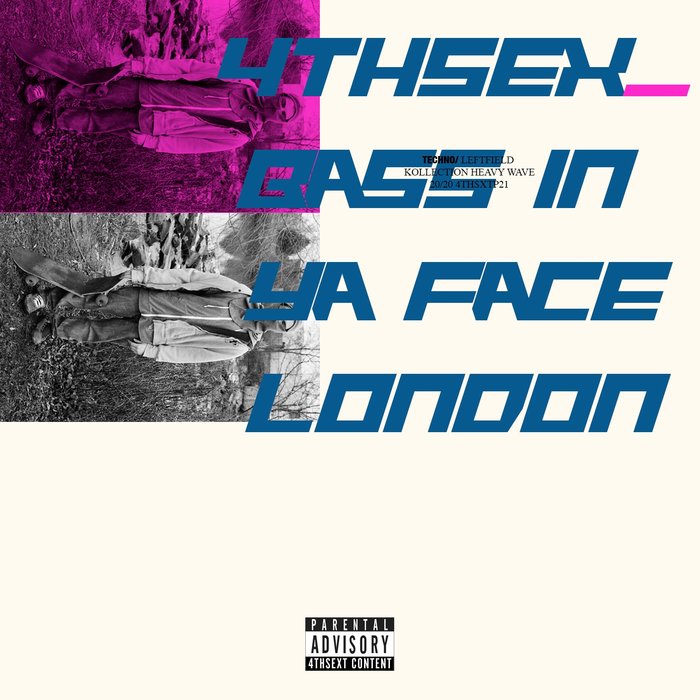 4THSEX - Bass In Ya Face London