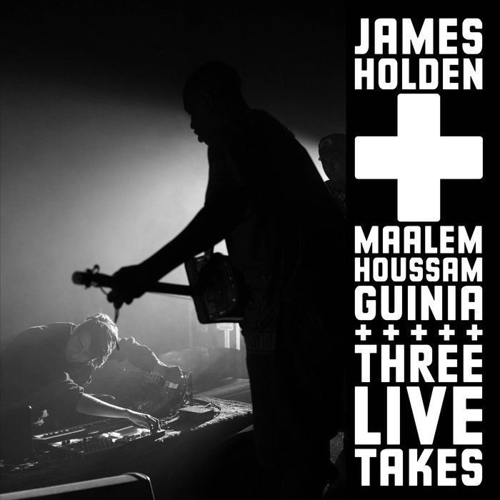 JAMES HOLDEN/MAALEM HOUSSAM GUINIA - Three Live Takes