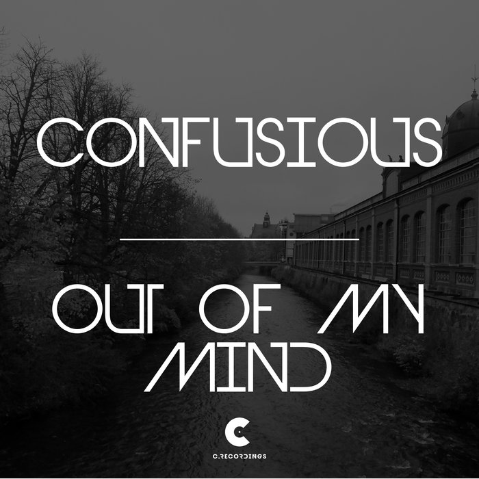 CONFUSIOUS - Out Of My Mind
