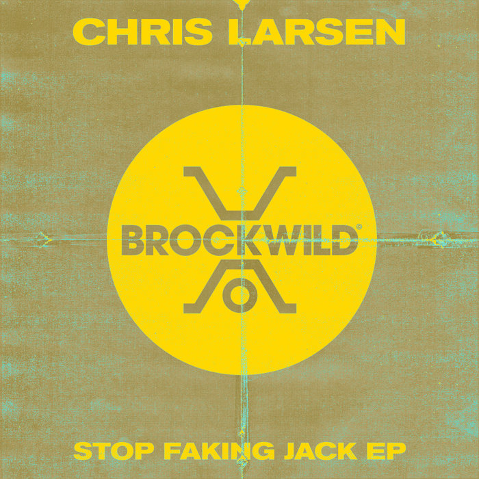 CHRIS LARSEN (CA) - Stop Faking Jack EP