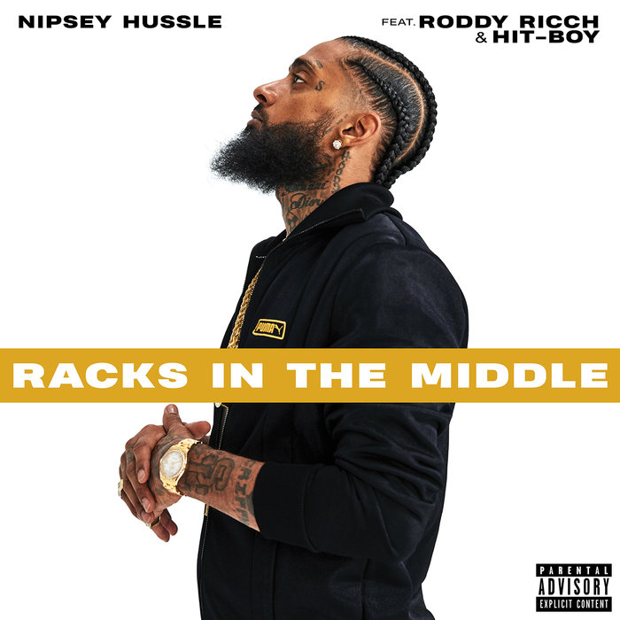 NIPSEY HUSSLE feat RODDY RICCH/HIT-BOY - Racks In The Middle (Explicit)