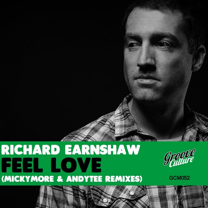 RICHARD EARNSHAW - Feel Love (Micky More & Andy Tee Tee Remixes)