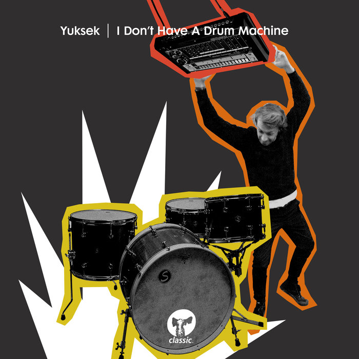 YUKSEK - I Don't Have A Drum Machine