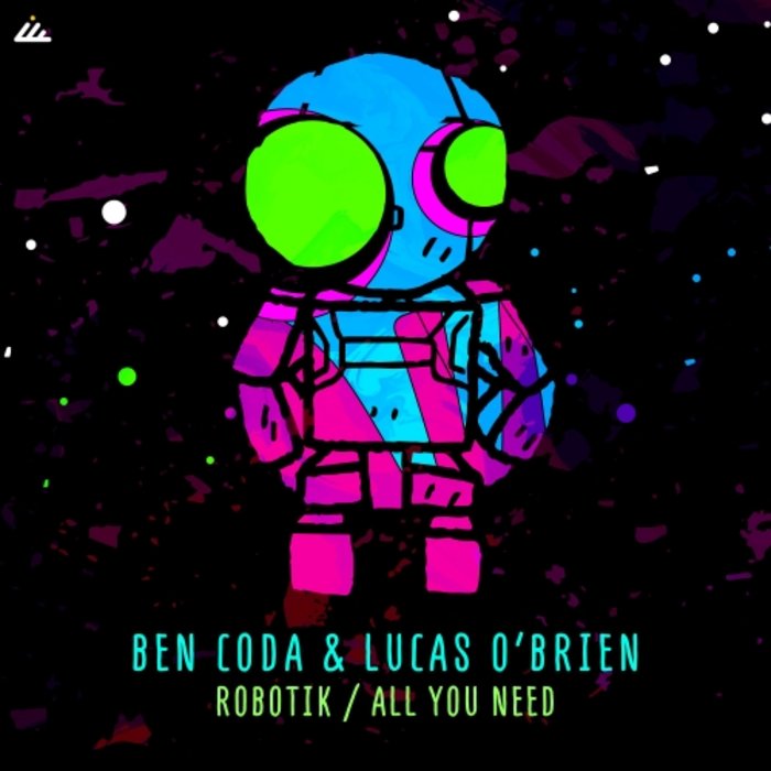 BEN CODA/LUCAS O'BRIEN - Robotik/All You Need