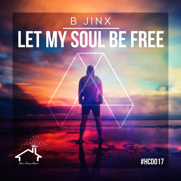 Let My Soul Be Free By B Jinx On MP3, WAV, FLAC, AIFF & ALAC At Juno ...