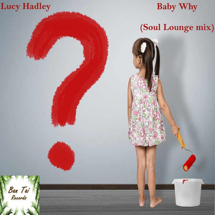 LUCY HADLEY - Baby Why (Soul Lounge Mix)
