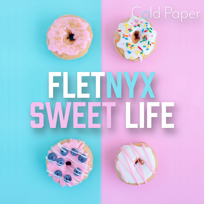 FLETNYX - Sweet Life