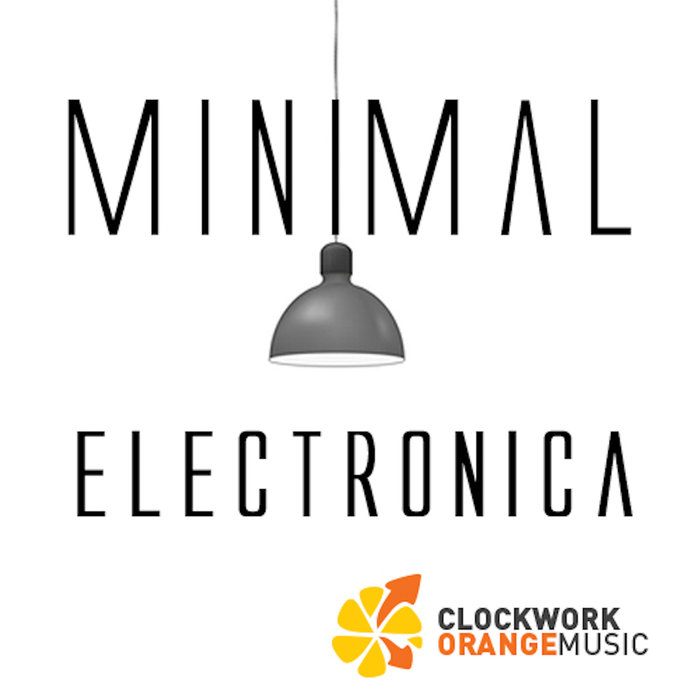 CLOCKWORK ORANGE MUSIC - Minimal Electronica