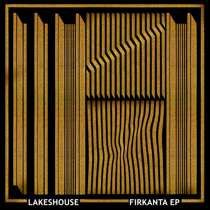 LAKESHOUSE - Firkanta EP