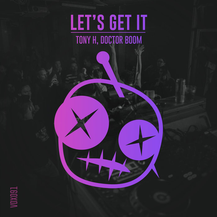 TONY H - Let's Get It