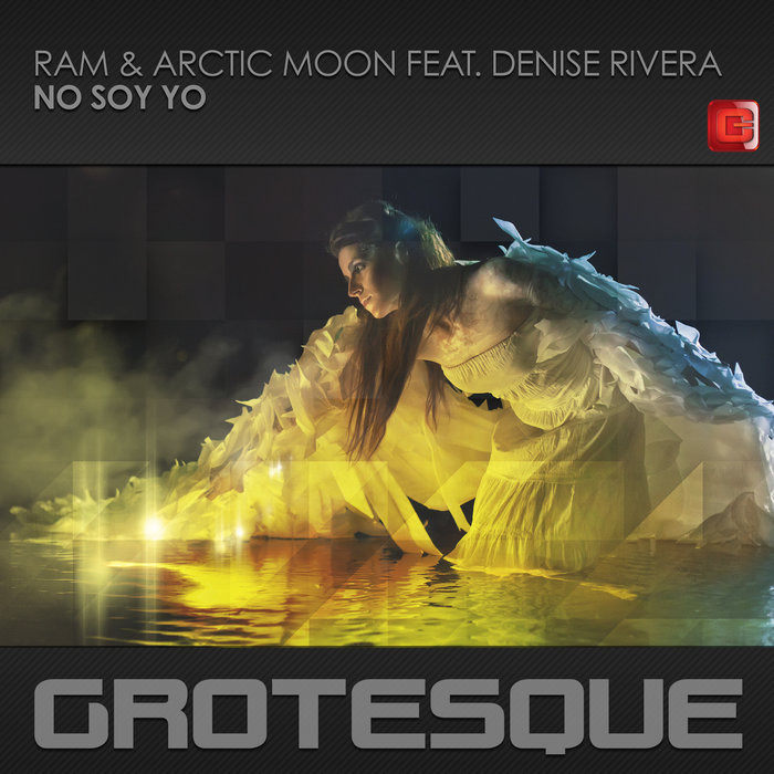 RAM & ARCTIC MOON feat DENISE RIVERA - No Soy Yo