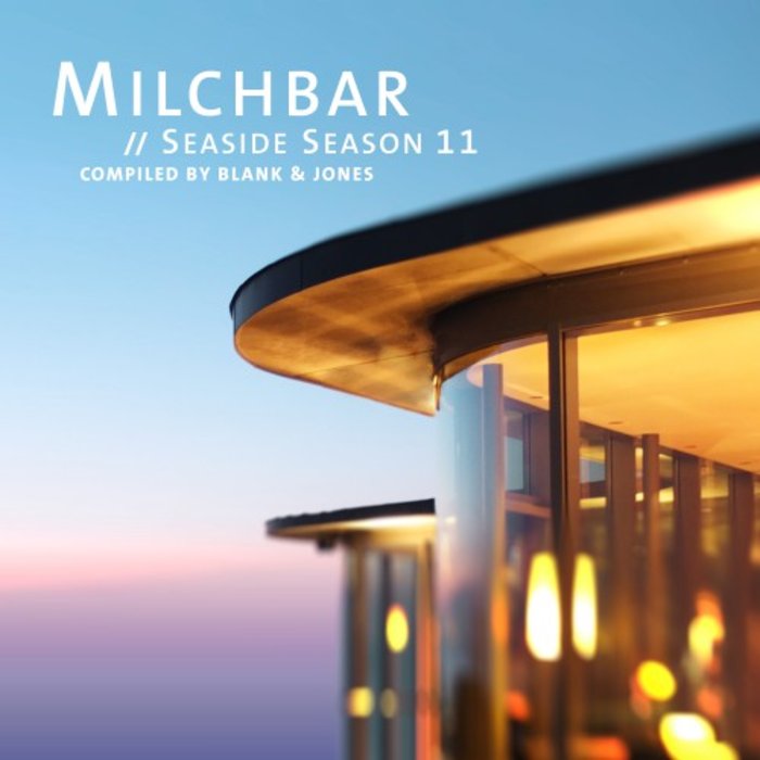 VARIOUS/BLANK & JONES - Milchbar Seaside Season 11