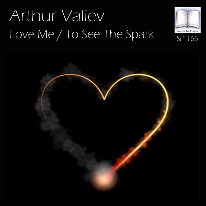 ARTHUR VALIEV - Love Me/To See The Spark