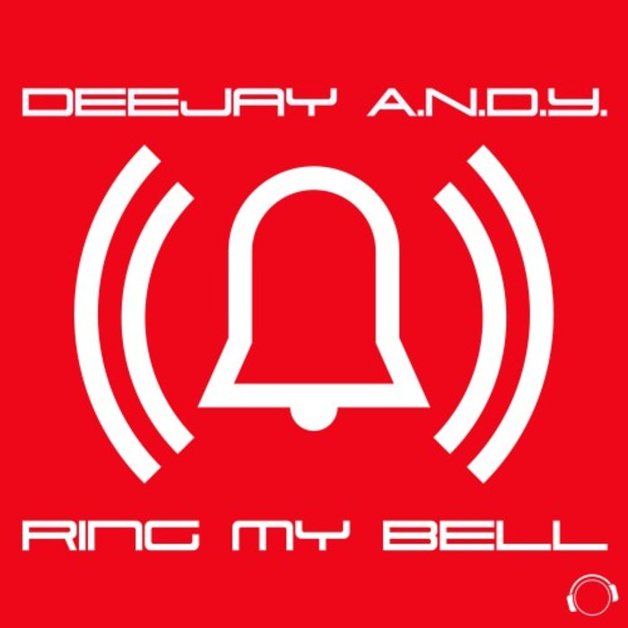 DEEJAY ANDY - Ring My Bell (Remixes)