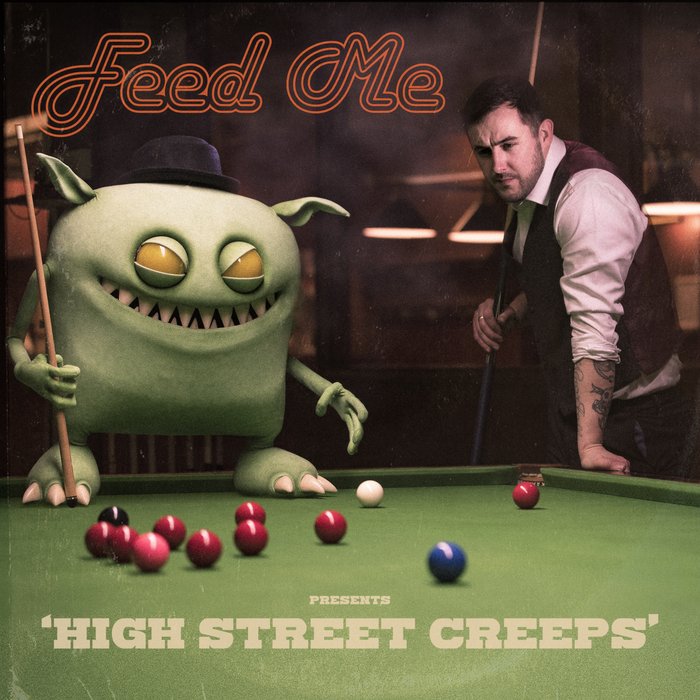 FEED ME - High Street Creeps