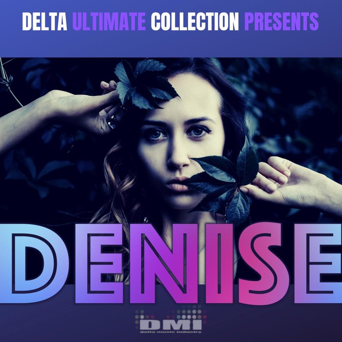 DENISE - Delta Ultimate Collection Presents: Denise