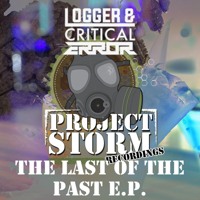 LOGGER & CRITICAL ERROR - The Last Of The Past EP