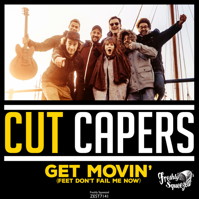 Get Movin (Feet Don t Fail Me Now) by Cut Capers on MP3, WAV, FLAC