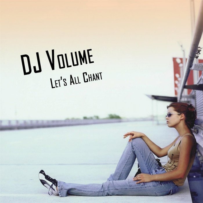 DJ VOLUME - Let's All Chant