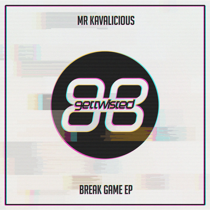 MR KAVALICIOUS - Break Game EP