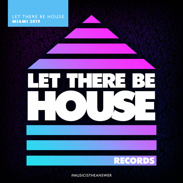 VARIOUS - Let There Be House Miami 2019