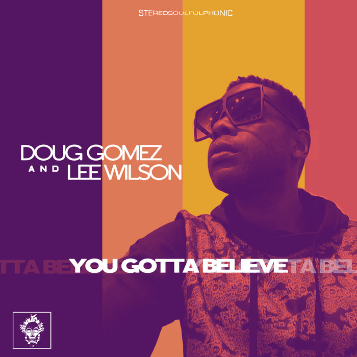 DOUG GOMEZ & LEE WILSON - You Gotta Believe