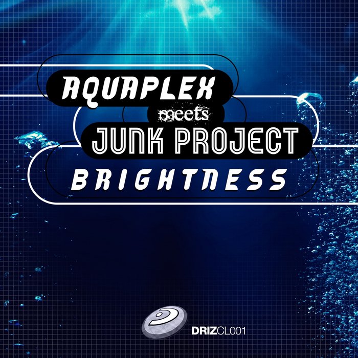 AQUAPLEX/JUNK PROJECT - Brightness