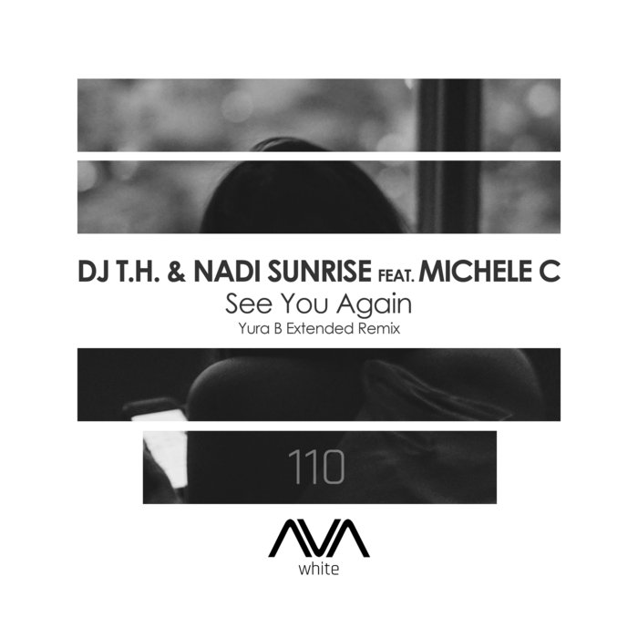 DJ TH & NADI SUNRISE feat MICHELE C - See You Again
