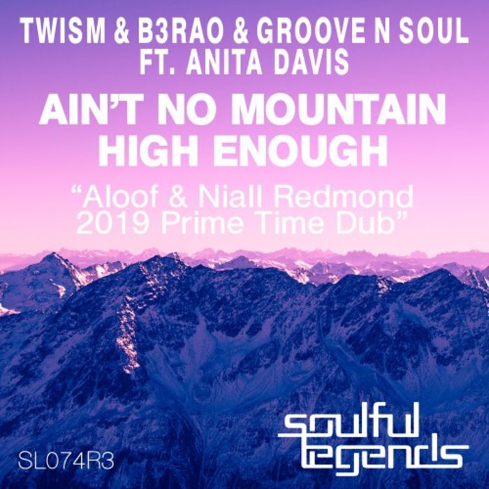 TWISM/B3RAO & GROOVE N SOUL feat ANITA DAVIS - Ain't No Mountain High Enough