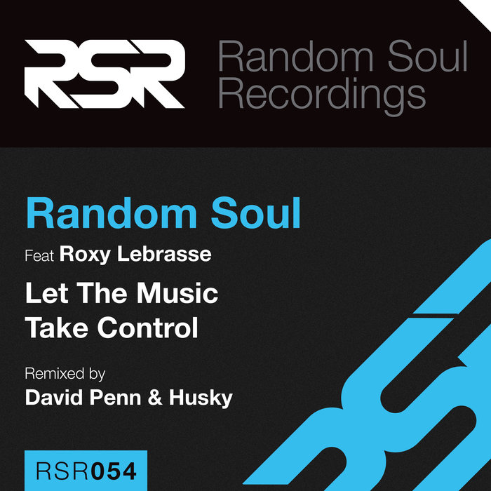 RANDOM SOUL feat ROXY LEBRASSE - Let The Music Take Control