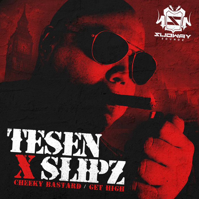 TESEN & SLIPZ - Cheeky Bastard/Get High