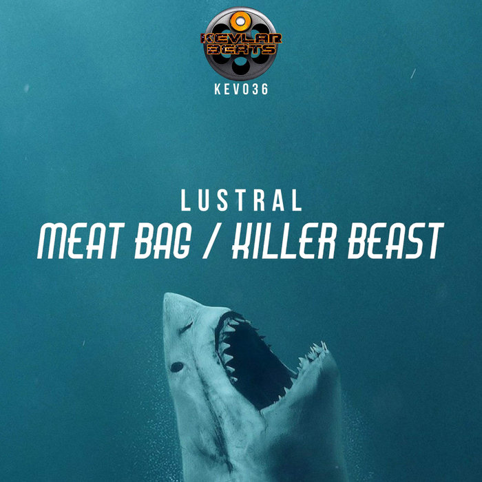 LUSTRAL - Meat Bag/Killer Beast