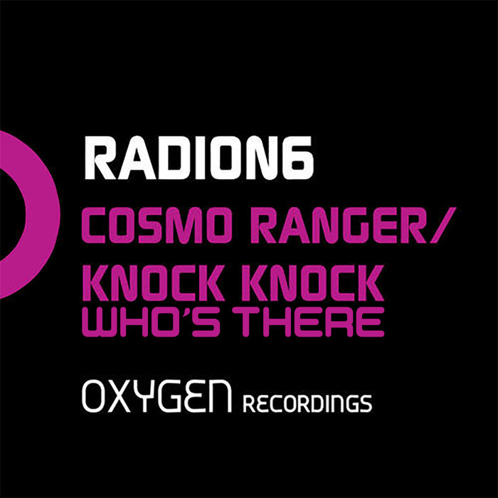 RADION6 - Cosmo Ranger/Knock Knock, Who's There