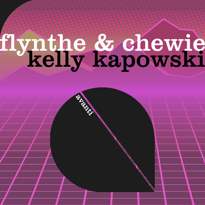 FLYNTHE & CHEWIE - Kelly Kapowski