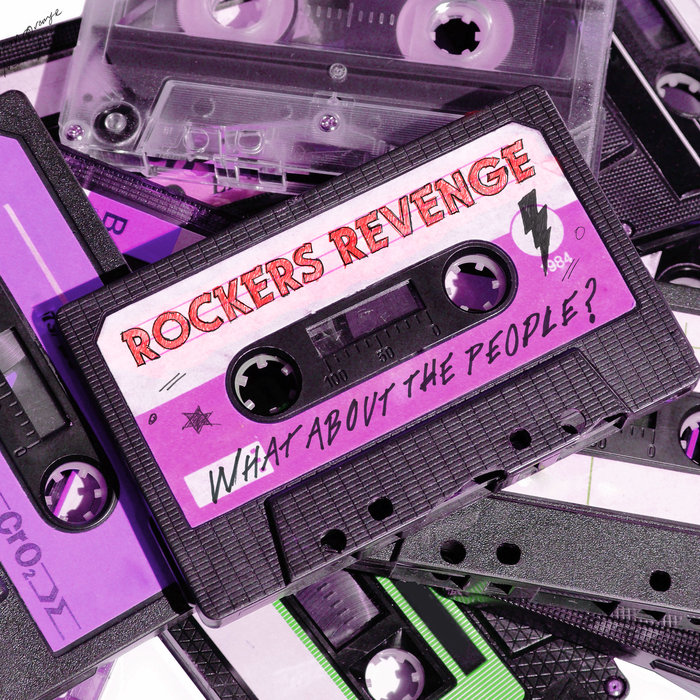 ROCKERS REVENGE - What About The People?