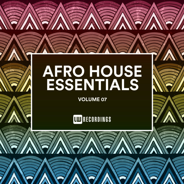 VARIOUS - Afro House Essentials Vol 07