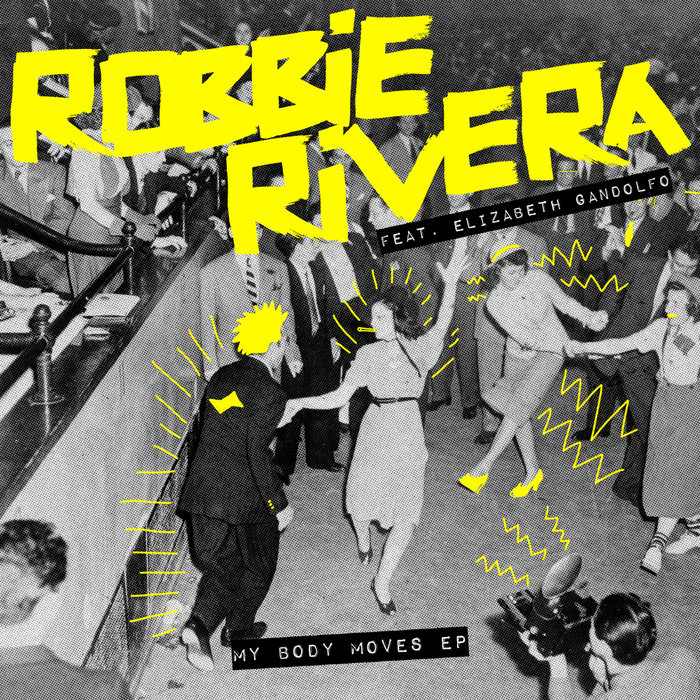 ELIZABETH GANDOLFO/ROBBIE RIVERA - My Body Moves EP