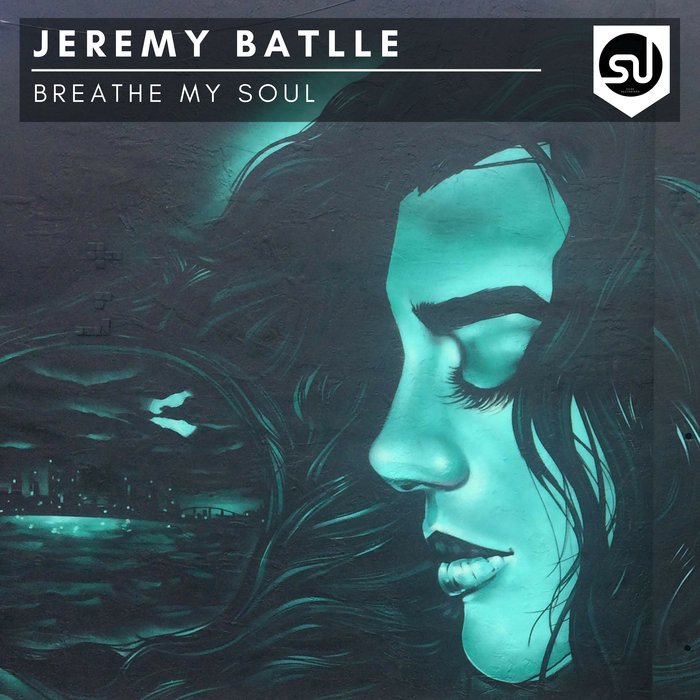 JEREMY BATLLE - Breathe My Soul