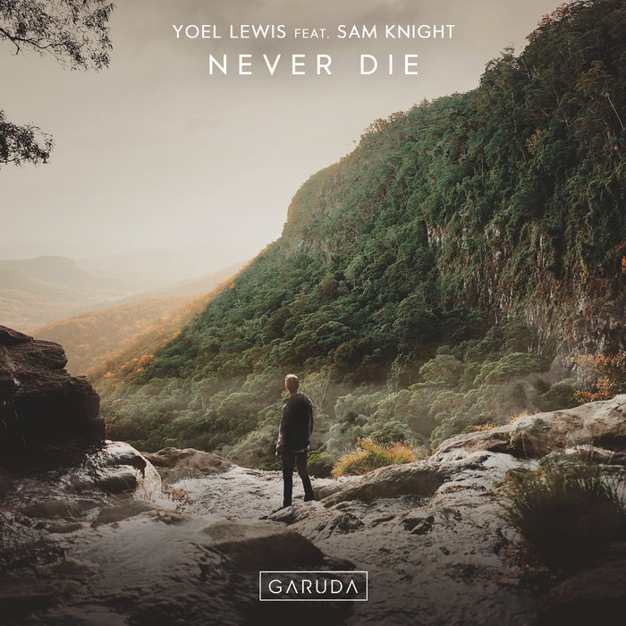 YOEL LEWIS feat SAM KNIGHT - Never Die