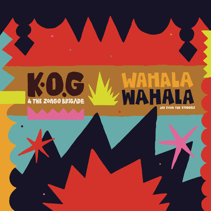 K.O.G/THE ZONGO BRIGADE - Wahala Wahala