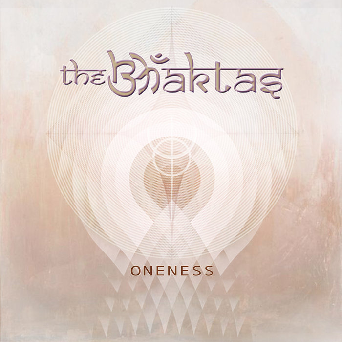 THE BHAKTAS - Oneness