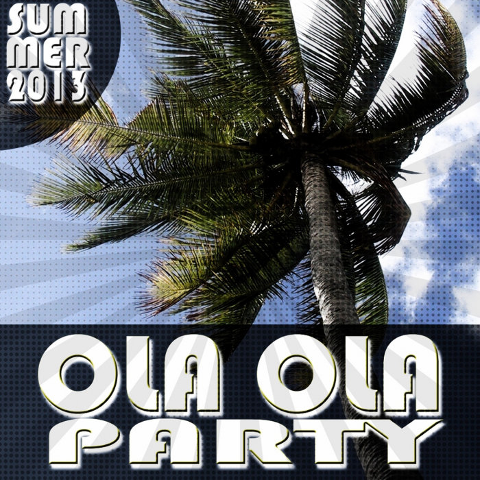 VARIOUS - Ola Ola Party (Summer 2013)