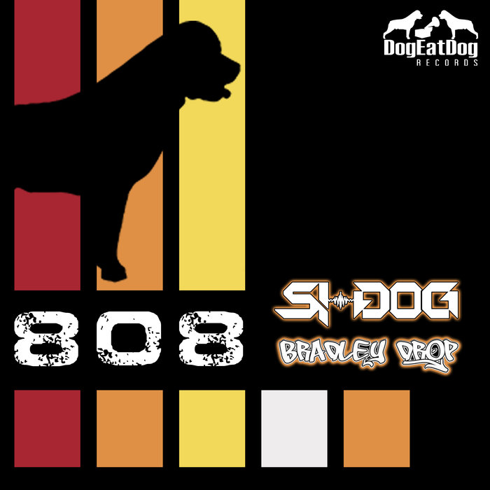 SI-DOG/BRADLEY DROP - 808